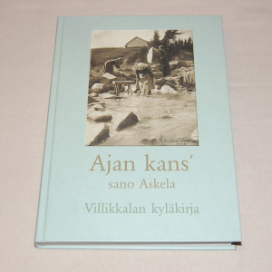 Ajan kans´ sano Askela Villikkalan kyläkirja